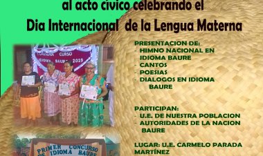 EL INSTITUTO DE LENGUA Y CULTURA BAURE, EN COORDINACION CON UNIDADES EDUCATIVAS ,  INVITAN A LA POBLACION DE BAURE AL ACTO COMMEMORATIVO POR EL DIA INTERNACION DE LA LENGUA MATERNA ESTE 21 DE FEBRERO.