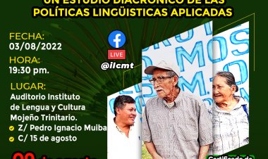 CONFERENCIA PUEBLOS INDÍGENAS DEL BENI UN ESTUDIO DIACRÓNICO DE LAS POLÍTICAS LINGÜISTICAS APLICADAS